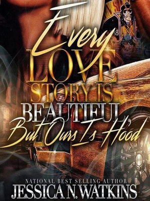 cover image of Every Love Story Is Beautiful, But Ours Is Hood